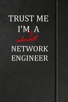 Trust Me I'm almost a Network Engineer