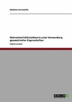 Wahrscheinlichkeitstheorie Unter Verwendung Geometrischer Eigenschaften