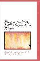 Essays on the Work Entitled Supernatural Religion