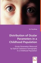 Distribution of Ocular Parameters in a Childhood Population