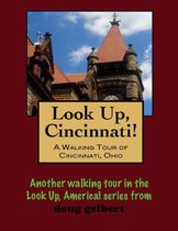Look Up, Cincinnati! A Walking Tour of Cincinnati, Ohio