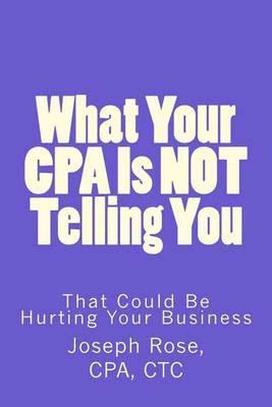 What Your CPA Is Not Telling You - cover