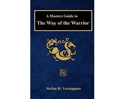 A Masters Guide to the Way of the Warrior