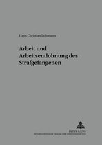 W�rzburger Schriften Zur Kriminalwissenschaft- Arbeit und Arbeitsentlohnung des Strafgefangenen