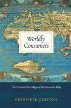 Worldly Consumers - The Demand for Maps in Renaissance Italy