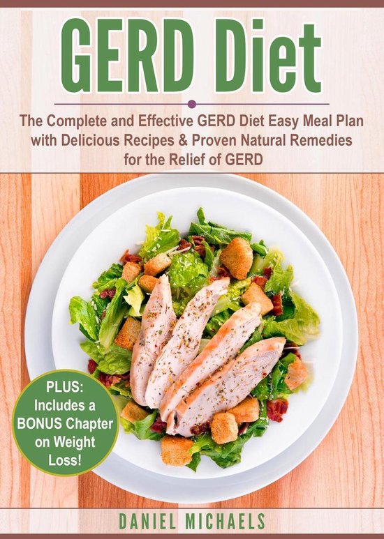 GERD Diet The Complete and Effective GERD Diet Easy Meal Plan with