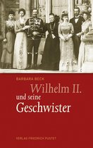 Wilhelm II. und seine Geschwister