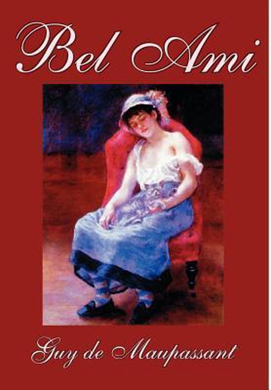 Bel Ami by Guy de Maupassant,