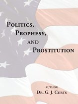 Politics, Prophesy, and Prostitution