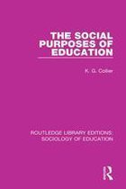 Routledge Library Editions: Sociology of Education 13 - The Social Purposes of Education