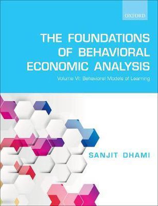 The Foundations of Behavioral Economic Analysis: Volume VI