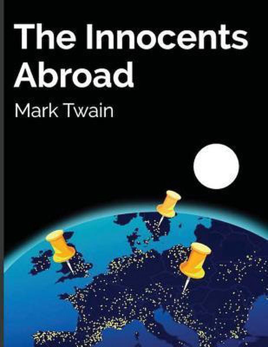 The Innocents Abroad van Mark Twain