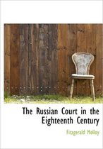 The Russian Court in the Eighteenth Century