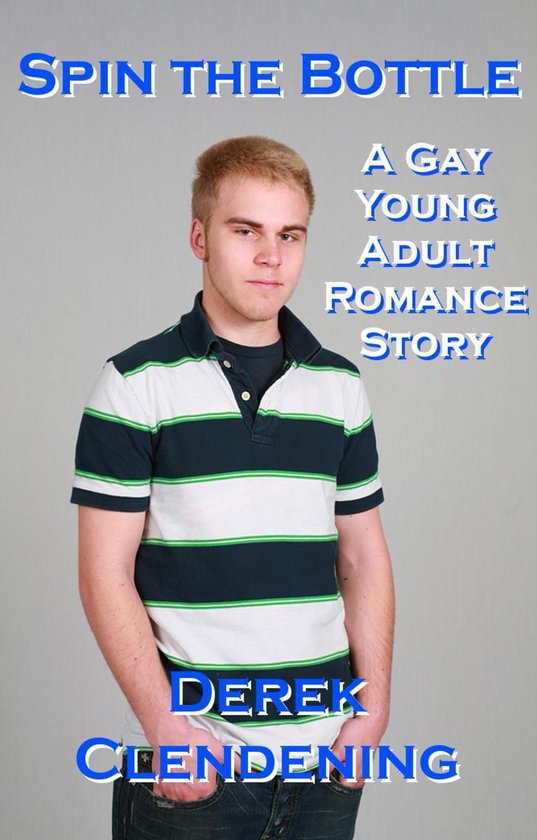 Spin The Bottle A Gay Young Adult Romance Story Ebook Derek 