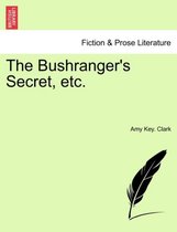 The Bushranger's Secret, Etc.