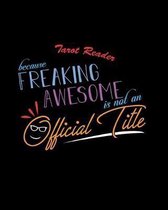 Tarot Reader Because Freaking Awesome is not an Official Title