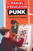 Manuel d'éducation punk 3 - Manuel d'éducation punk (Tome 3) - L'école à la maison