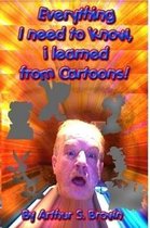 Everything I Need to Know, I Learned from Cartoons!