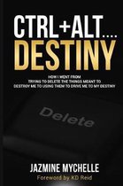 Ctrl+Alt....Destiny