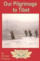 Our Pilgrimage to Tibet: Family Trip to See the Golden Child