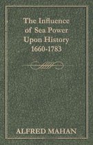 The Influence of Sea Power Upon History, 1660-1783