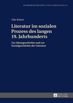 Hamburger Beitraege zur Germanistik 55 - Literatur im sozialen Prozess des langen 19. Jahrhunderts