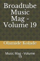 Broadtube Music Mag - Volume 19