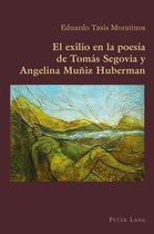 Hispanic Studies: Culture and Ideas 55 - El exilio en la poesía de Tomás Segovia y Angelina Muñiz Huberman