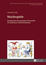 Muenchener Studien zur literarischen Kultur in Deutschland 50 - Machtspiele