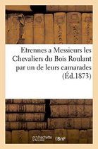 Litterature- Etrennes a Messieurs Les Chevaliers Du Bois Roulant Par Un de Leurs Camarades