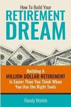 How to build your retirement dream (B/W Version)