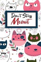 Don't Stress Meowt
