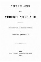 Neue Gedanken zur Vererbungsfrage eine Antwort an Herbert Spencer