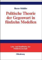 Politische Theorie der Gegenwart in fünfzehn Modellen