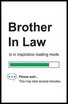 Brother In Law is in Inspiration Loading Mode
