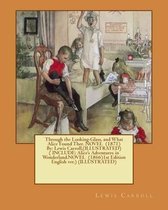 Through the Looking-Glass, and What Alice Found Ther. NOVEL (1871) By