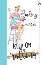 Baking Queen Keep on Rolling
