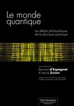 Le monde quantique - Les débats philosophiques de la physique quantique