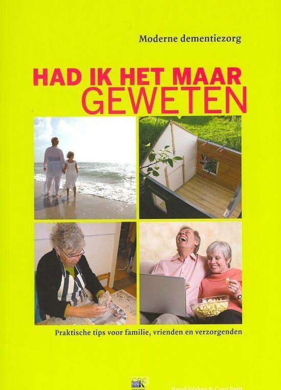Had ik het maar geweten. Praktisch basisboek over de omgang met dementie voor familie en zorgverleners - Ruud Dirkse | 