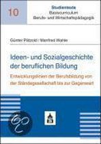 Ideen- und Sozialgeschichte der beruflichen Bildung