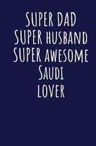 Super Dad Super Husband Super Awesome Saudi Lover