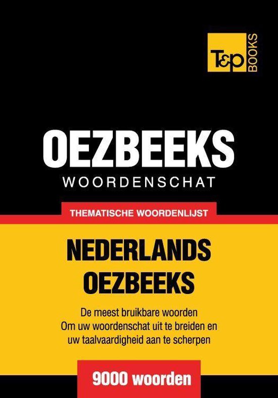 Thematische woordenschat Nederlands-Oezbeeks - 9000 woorden - cover