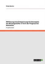 PR-Planung Eines Entspannungs-Kurskonzeptes Fur Buroangestellte in Form Der Progressiven Relaxation
