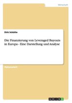 Die Finanzierung von Leveraged Buyouts in Europa - Eine Darstellung und Analyse