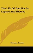 The Life of Buddha as Legend and History