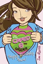 The Caped Sixth Grader 1 - The Caped 6th Grader: Happy Birthday, Hero!