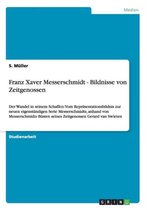 Franz Xaver Messerschmidt - Bildnisse von Zeitgenossen: Der Wandel in seinem Schaffen