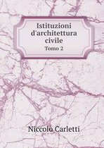 Istituzioni d'architettura civile Tomo 2