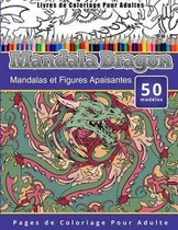 Livres de Coloriage Pour Adultes Mandala Dragon