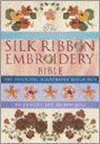 The Silk Ribbon Embroidery Bible